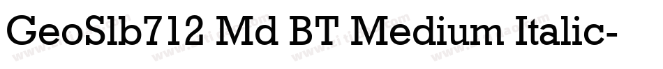GeoSlb712 Md BT Medium Italic字体转换